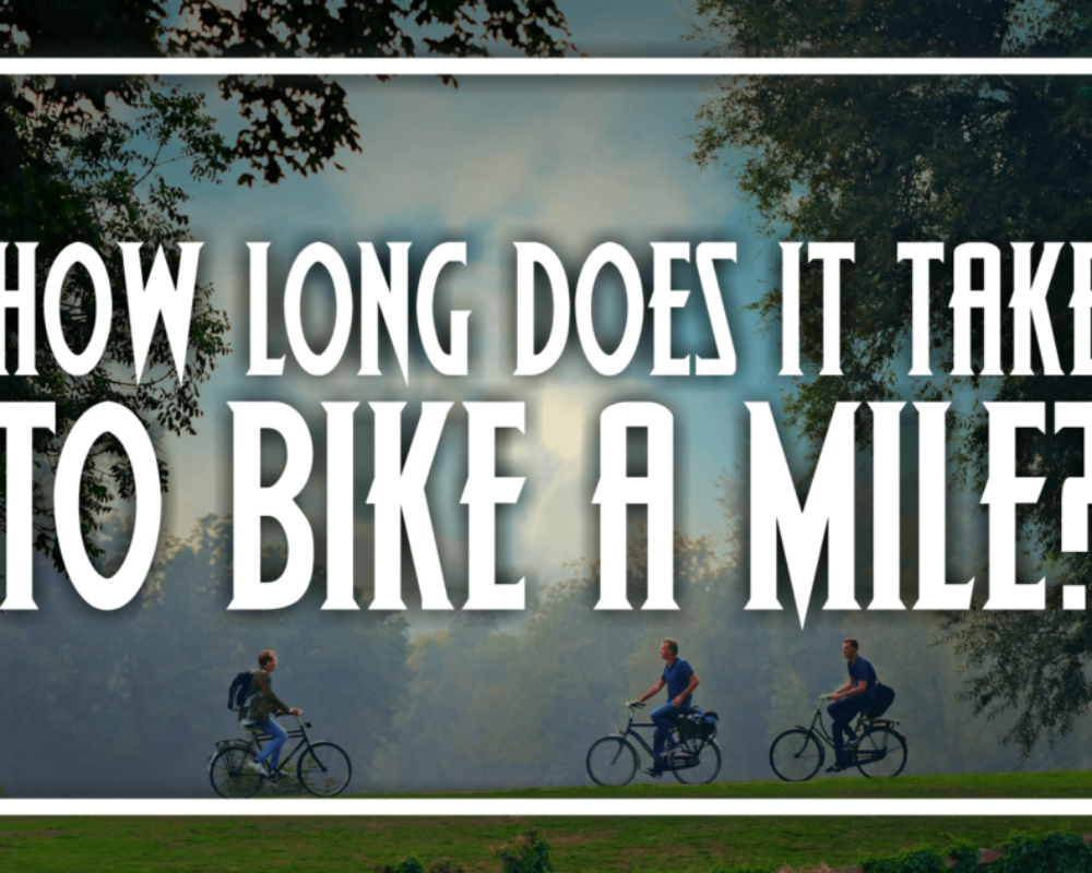 How Long Does It Take To Bike 1 Mile? The Easy Definitive Guide in 2023